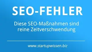 SEO-FEHLER: Diese Ma&szlig;nahmen bringen (fast) nichts