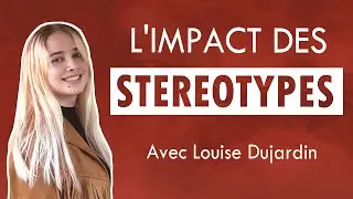 #2 L'impact des st&eacute;r&eacute;otypes - avec Louise Dujardin