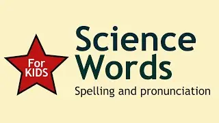 science dictation words | how to pronounce science words | words spelling and pronunciation