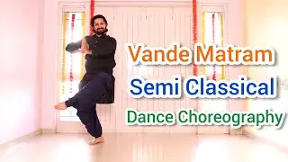 Vande Matram Dance Choreography | Independence Day  semi classical patriotic dance