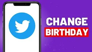 How to Change Your Birthday on Twitter (NEW UPDATE)