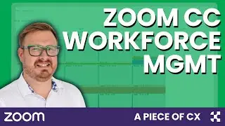 A Piece of CX: Zoom Contact Center Workforce Management