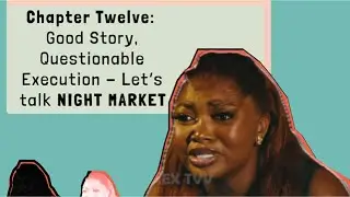 Chapter Twelve | Good Story Questionable Execution - Let’s talk NIGHT MARKET 
