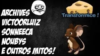 Archives, Victoorluiz, Sonneeca, Noubys e outros mitos - TRANSFORMICE