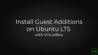 Installing VirtualBox Guest Additions on an Ubuntu guest