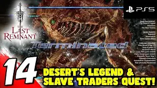 The Last Remnant Remastered #14 (PS5) Desert&rsquo;s Legend & Slave Traders Quest! Flaumello Tower Unlock