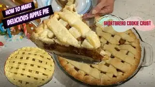 How to make Delicious Apple Pie - Shortbread Cookie Crust