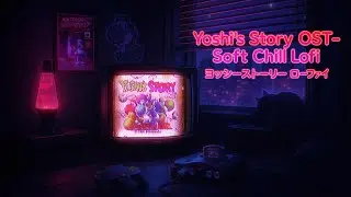 Yoshi's Story OST - Soft Chill Lofi 💿 | Reimagined