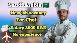 How to Apply for Chef Job in Saudi Arabia | 2000 SAR Salary | Freshers Welcome