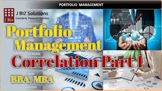CORRELATION Part 1 || Portfolio Management || For BBA, MBA, CFA || J BIZ Solutions