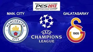 PES 2013 JD PATCH 2026 GAMEPLAY - MANCHESTER CITY vs. GALATASARAY - CHAMPIONS LEAGUE 25/26