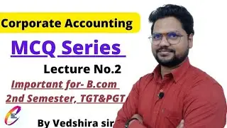 Corporate Accounting ।। MCQ Questions ।।  Vedshira Sir
