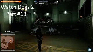 Watch Dogs 2 Operating Spider Robot Walkthrough Part 18 (no commentary)