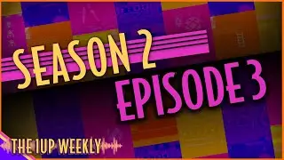 The 1up Weekly - Season 2 Episode 3