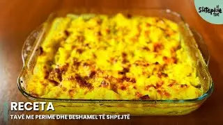 &ldquo;Tav&euml; me perime dhe beshamel t&euml; shpejt&euml;&rdquo; - N&euml; Sht&euml;pin&euml; Ton&euml;