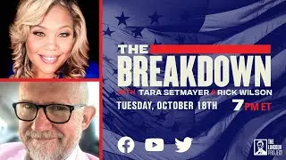 LPTV: The Breakdown&trade; &ndash; October 18, 2022 | Hosts: Tara Setmayer & Rick Wilson