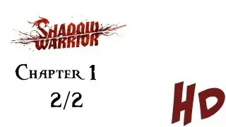 Shadow Warrior Chapter 1 Part 2 - Gameplay for PC - Time to go