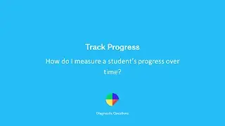How do I measure a student&rsquo;s progress over time?  - Track Progress on Diagnostic Questions