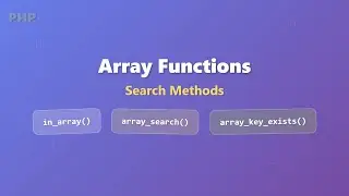 PHP Array Search Functions: in_array(), array_search(), array_key_exists()