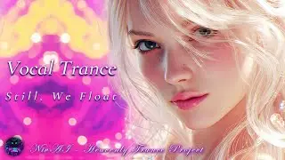 Vocal Trance | NivAI – Still, We Float | Episode 60 song