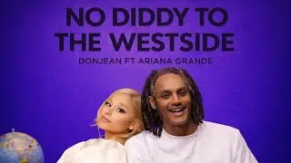 Nasty @Donjean X @ArianaGrande  - No Diddy to the Westside (Mashup) 