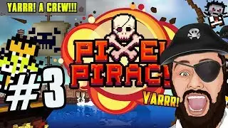Pixel Piracy #3 - YARRR, WE GOT A CREW!