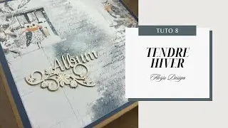 ❄️ Album 159 – Tendre Hiver – Tuto 8 (Partenariat @FlorjuDesigns  )