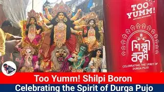 Too Yumm! Shilpi Boron | Celebrating the Spirit of Durga Pujo