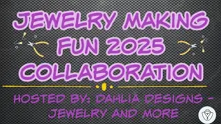 Jewelry Making Fun Collab 2025 - February