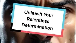 Unleash Your Relentless Determination