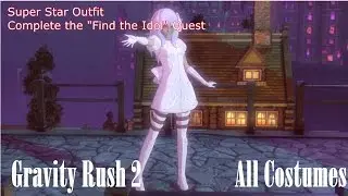 Gravity Rush 2 Costumes and how to get them (Outfit Exhibition)