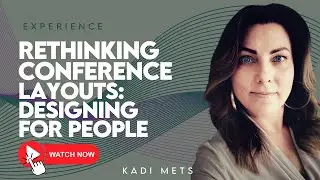Rethinking Conference Layouts: Designing for People