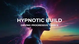Hypnotic Build | Progressive Trance Female Vocal 2025