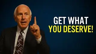 How to Get What You Truly Deserve | Jim Rohn Motivation