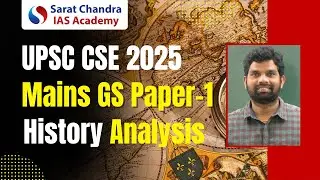 UPSC Mains 2025 | GS 1 Paper History Analysis | Civils Coaching in Hyderabad | Sarat Chandra IAS