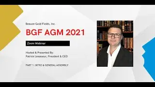 Intro and General Assembly | Beauce Gold Fields | AGM 2021