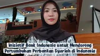Livyani Gwineth Gosal | Part 6 | Inisiatif BI untuk Mendorong Pertumbuhan Perbankan Syariah di Indo