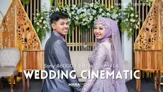 Wedding Cinematic | Sony A6000 + Viltrox 23mm F1.4 + AK2000c | Manapicture Ft. Sipatut | 131122