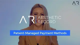 Discover Aesthetic Record: Patient Managed Payment Methods