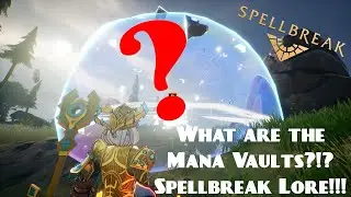 SPELLBREAK MANA VAULT LORE!!! Spellbreak Lore Video by Eldegold