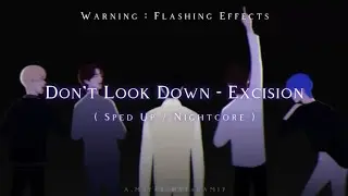 Don't Look Down (Hold On) - Excision, Wooli, Codeko ( Sped Up / Nightcore )