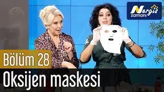 Nergis Zamanı 28. Bölüm - Cilt Sıkılaştırıcı Oksijen Maskesi
