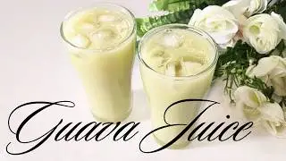 Fresh Guava Juice Recipe | How to make Guava Juice at Home