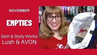 November Empties! Bath & Body Works, Lush & Avon!