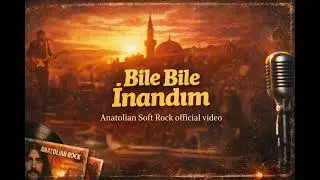 Bile Bile İnandım | Anatolian Soft Rock (Offical Video)