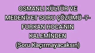 11) OSMANLI KÜLTÜR VE MEDENİYET SORU ÇÖZÜMÜ -7- #osmanlıgeneltekrar #yks2023 #kpss2022