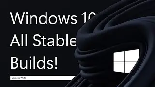 Windows 10 Versions History | 1507 - 21H1