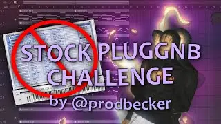 MAKING PLUGGNB WITH ONLY STOCK PLUGINS (@PRODBECKER)