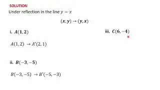 10 Reflection in the Line y = x