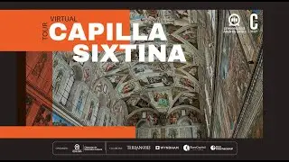 Tour virtual por la Capilla Sixtina